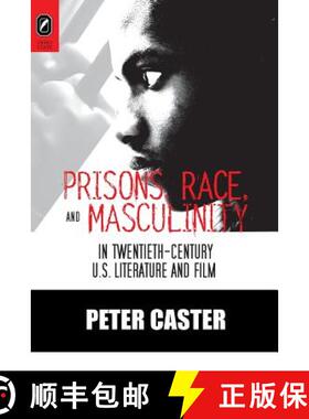 【3-4周达】Prisons, Race, and Masculinity in Twentieth-Century U.S. Literature and Film [9780814252284]