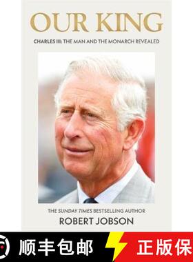 【3-4周达】Our King: Charles III: The Man and the Monarch Revealed - Commemorate the historic coronat... [9781789467048]