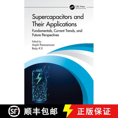 【3-4周达】Supercapacitors and Their Applications: Fundamentals, Current Trends, and Future Perspectives [9781032192604]