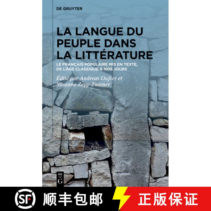 预订 La Langue Du Peuple Dans La Littérature: Le Français Populaire MIS En Texte, de l'Âge Classiq... [9783111546971]