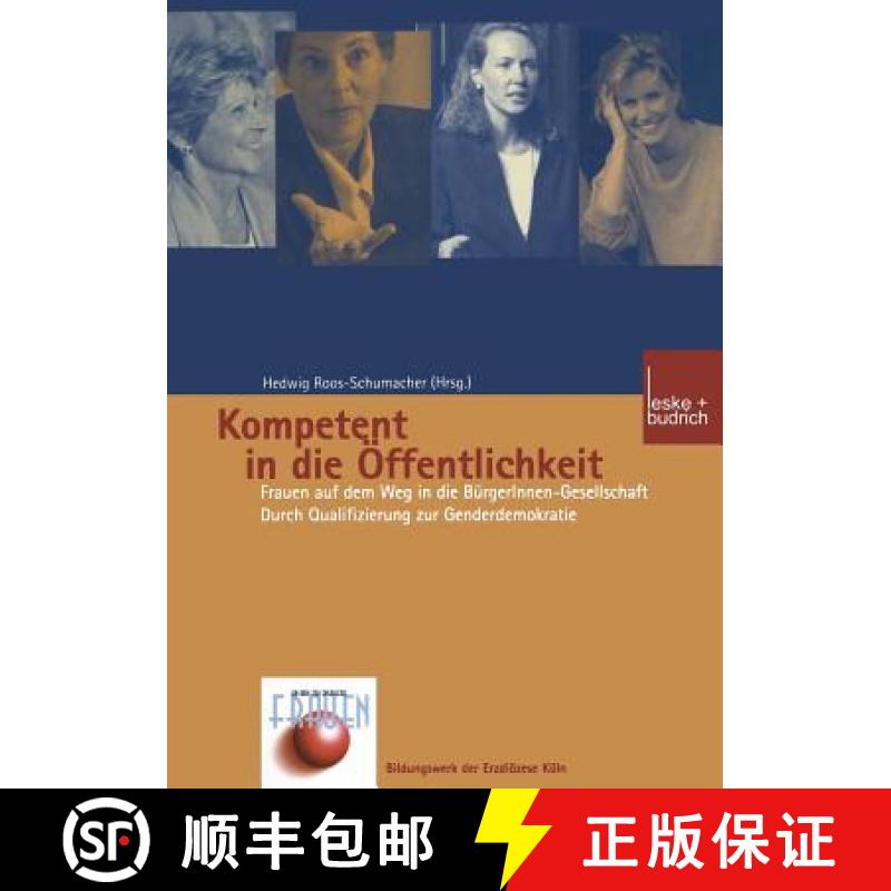 【3-4周达】Kompetent in die Öffentlichkeit : Frauen auf dem Weg in die BürgerInnen-Gesellschaft. Du... [9783810030290]