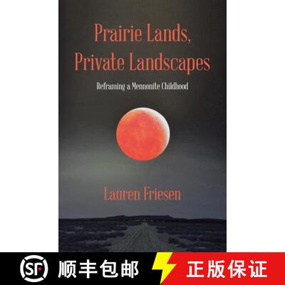 【3-4周达】Prairie Lands, Private Landscapes: Reframing a Mennonite Childhood [9781665751148]