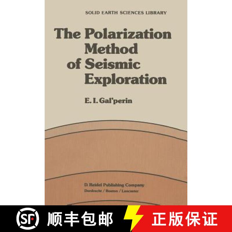 【3-4周达】The Polarization Method of Seismic Exploration [9789400970939]