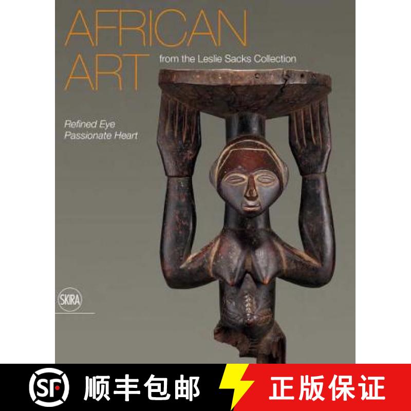 【3-4周达】African Art from the Leslie Sacks Collection: Refined Eye, Passionate Heart [9788857220246]
