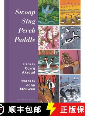 【3-4周达】Swoop  Sing  Perch  Paddle: Birds by Carry Akroyd [9781399418027]