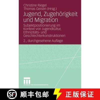【3-4周达】Jugend, Zugehörigkeit und Migration : Subjektpositionierung im Kontext von Jugendkultur, ... [9783531167442]
