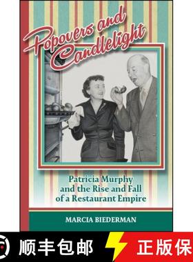 【3-4周达】Popovers and Candlelight: Patricia Murphy and the Rise and Fall of a Restaurant Empire [9781438471549]