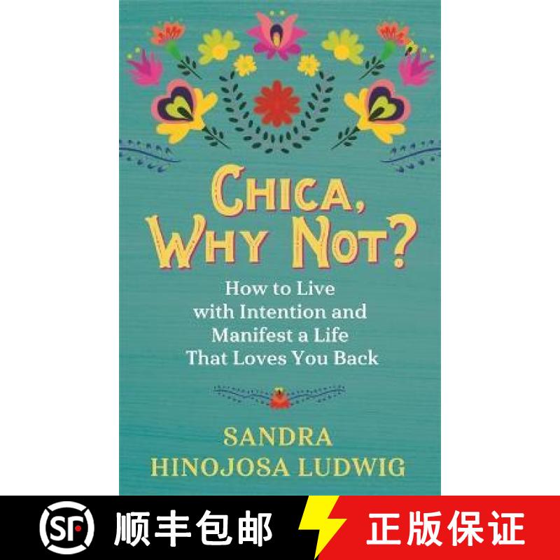 【2-3周达】Chica, Why Not?: How to Live with Intention and Manifest a Life That Loves You Back [9781788175357]