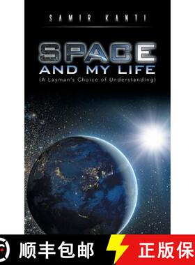 【3-4周达】SPACE AND MY LIFE (A Layman's Choice of Understanding) [9781482843491]