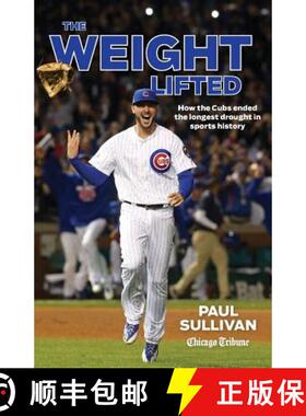 【3-4周达】The Weight Lifted : How the Cubs ended the longest drought in sports history [9781572842502]