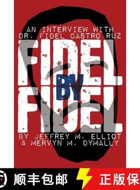 【3-4周达】Fidel by Fidel: An Interview with Dr. Fidel Castro Ruz, President of the Republic of Cuba [9780893704308]