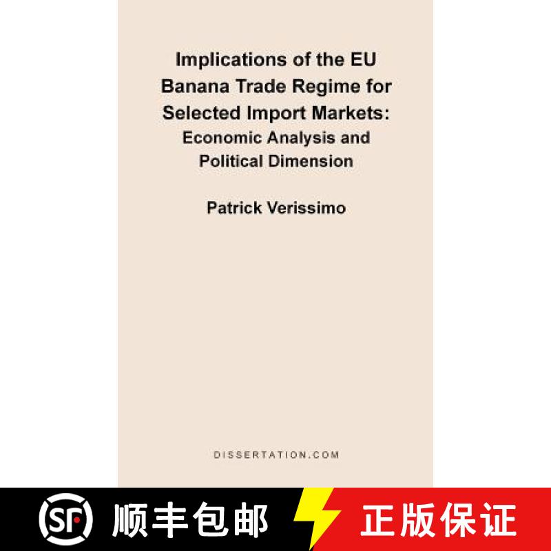 【3-4周达】Implications of the EU Banana Trade Regime for Selected Import Markets: Economic Analysis ... [9781581121247]
