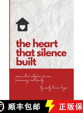 【3-4周达】Heart That Silence Built: Poems about adoption, trauma, permanency and family. [9781365581274]