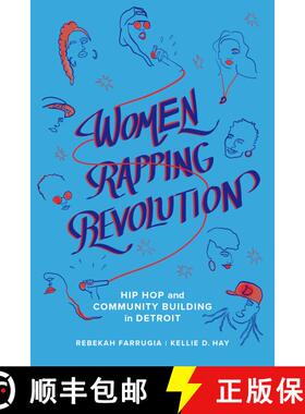 预订 Women Rapping Revolution, Volume 1: Hip Hop and Community Building in Detroit (First Edition) [9780520305328]