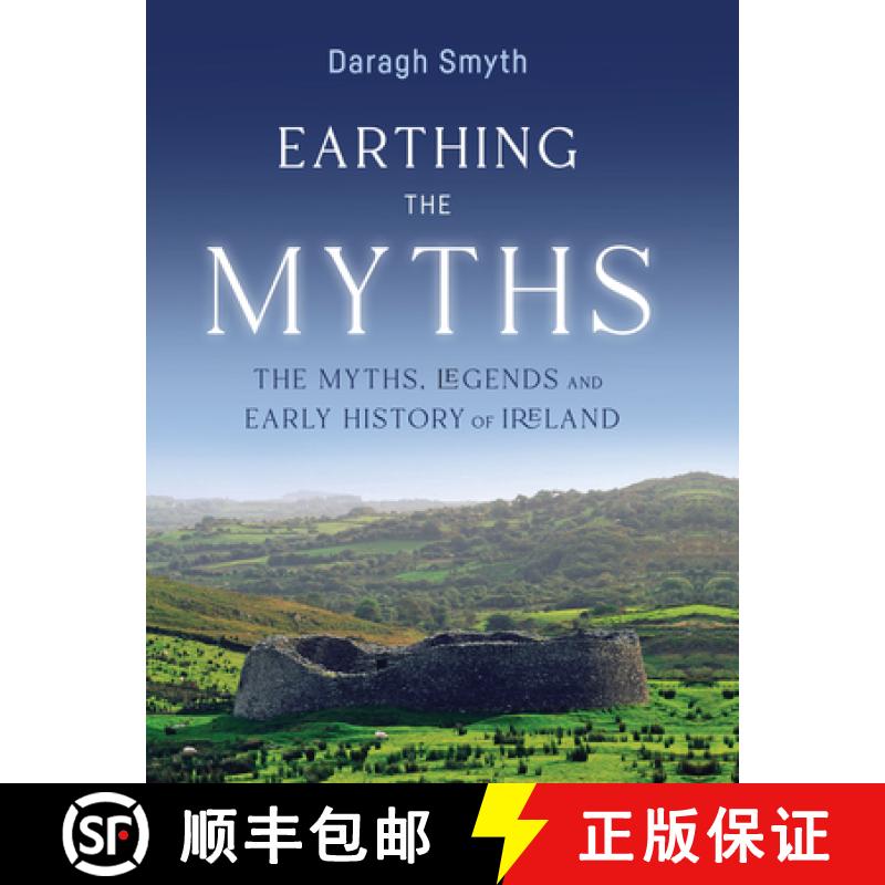 【3-4周达】Earthing the Myths: The Myths, Legends and Early History of Ireland [9781788551397]