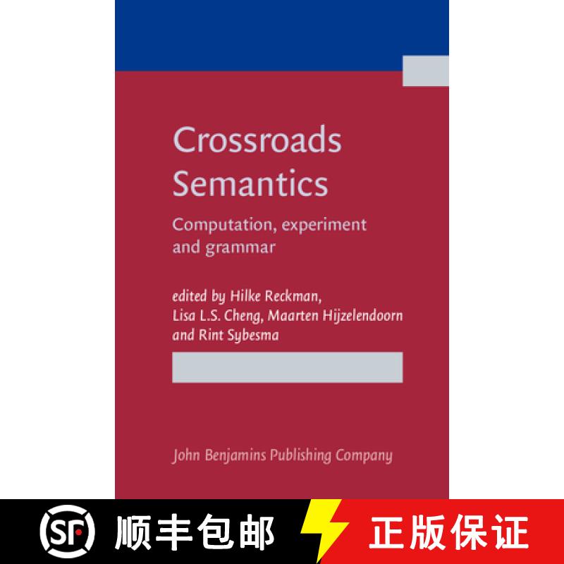 【2-3周达】Crossroads Semantics: Computation, Experiment and Grammar [9789027212481]