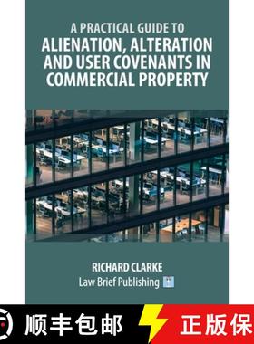 【3-4周达】A Practical Guide to Alienation, Alteration and User Covenants in Commercial Property [9781914608773]