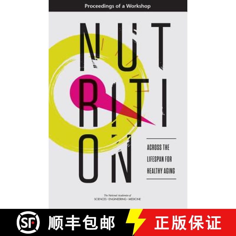 【2-3周达】Nutrition Across the Lifespan for Healthy Aging: Proceedings of a Workshop [9780309457484]