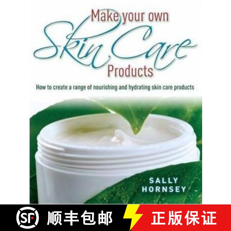 【3-4周达】Make Your Own Skin Care Products: How to Create a Range of Nourishing and Hydrating Skin C... [9781905862689]