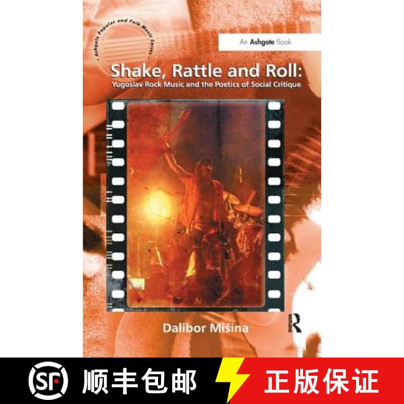 【3-4周达】Shake, Rattle and Roll: Yugoslav Rock Music and the Poetics of Social Critique: Yugoslav R... [9781138266995]