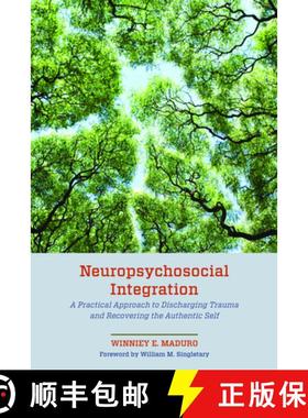 预订 Neuropsychosocial Integration : A Practical Approach to Discharging Trauma and Recovering the Au... [9781538195840]