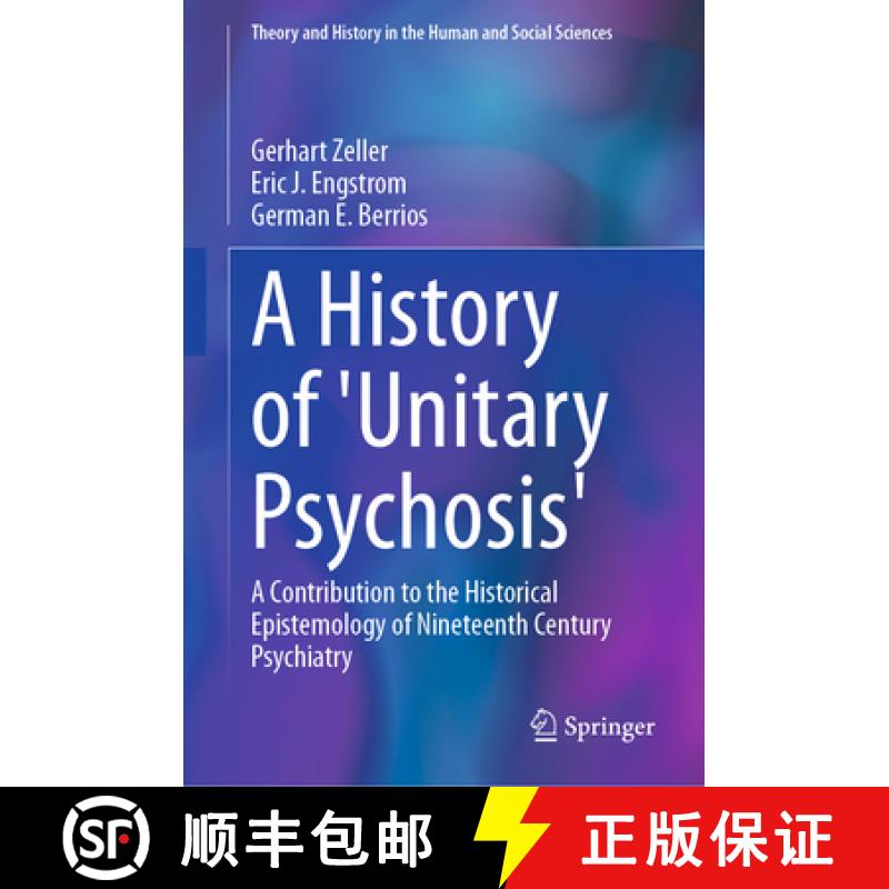【3-4周达】A History of 'Unitary Psychosis' : A Contribution to the Historical Epistemology of Ninete... [9783031901812]