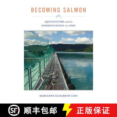【3-4周达】Becoming Salmon, Volume 55: Aquaculture and the Domestication of a Fish (First Edition) [9780520280571]