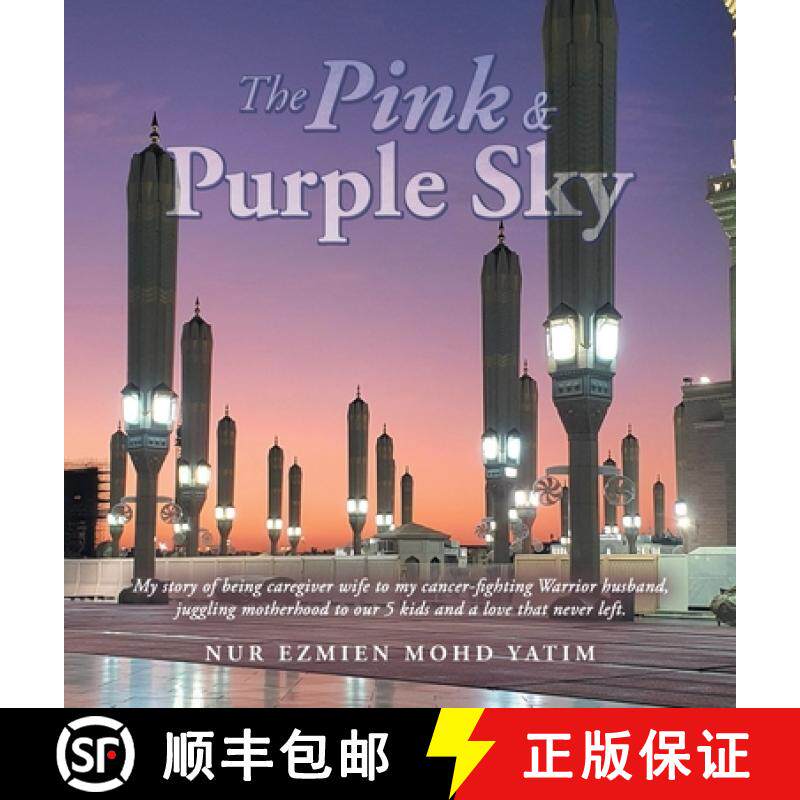 【3-4周达】Pink & Purple Sky: My Story of Being Caregiver Wife to My Cancer-Fighting Warrior Husband,... [9781543771343]