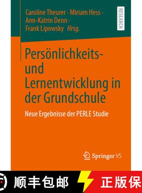 【3-4周达】Persönlichkeits- und Lernentwicklung in der Grundschule : Neue Ergebnisse der PERLE Studie [9783658452797]