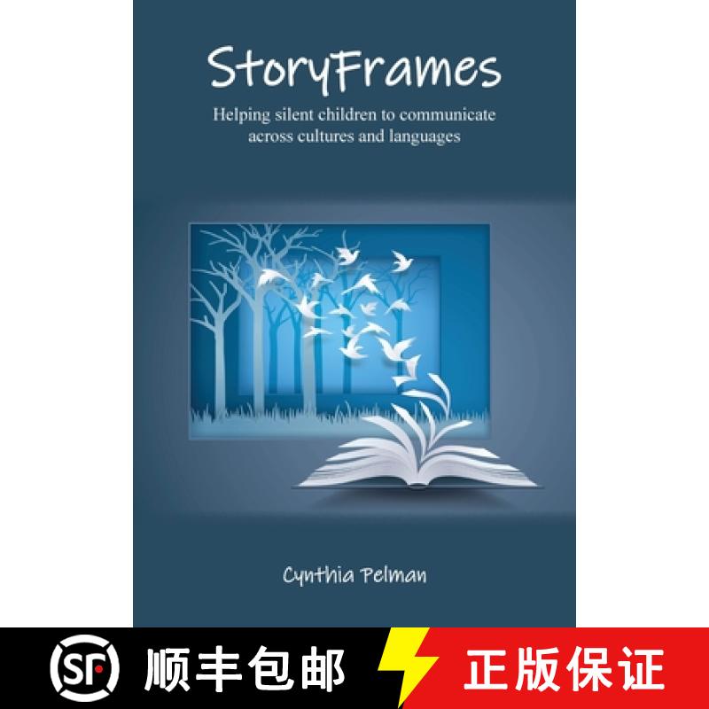 【2-3周达】StoryFrames: Helping Silent Children to Communicate across Cultures and Languages [9781803816234]