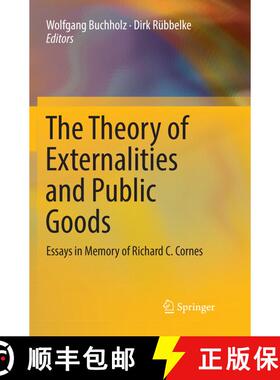 【3-4周达】The Theory of Externalities and Public Goods : Essays in Memory of Richard C. Cornes (Soft... [9783319841632]