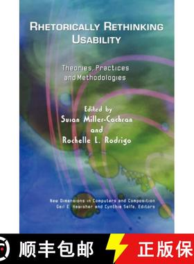 预订 Rhetorically Rethinking Usability: Theories, Practices, and Methodologies [9781572738416]