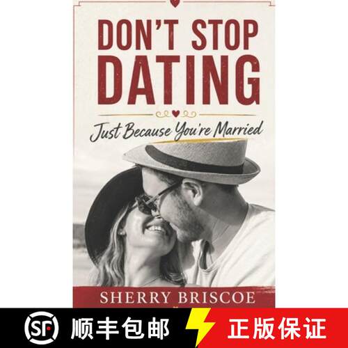 【3-4周达】Don't Stop Dating Just Because You're Married: Reignite Your Relationship [9780692485583]