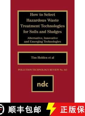 【3-4周达】How to Select Hazardous Waste Treatment Technologies for Soils and Sludges [9780815512134]