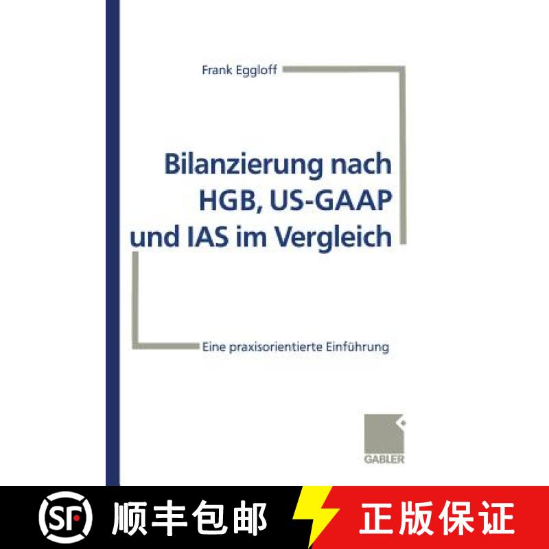 【3-4周达】Bilanzierung Nach Hgb, Us-GAAP Und IAS Im Vergleich: Eine Praxisorientierte Einführung [9783409189491]