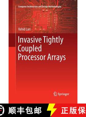 【3-4周达】Invasive Tightly Coupled Processor Arrays [9789811093173]