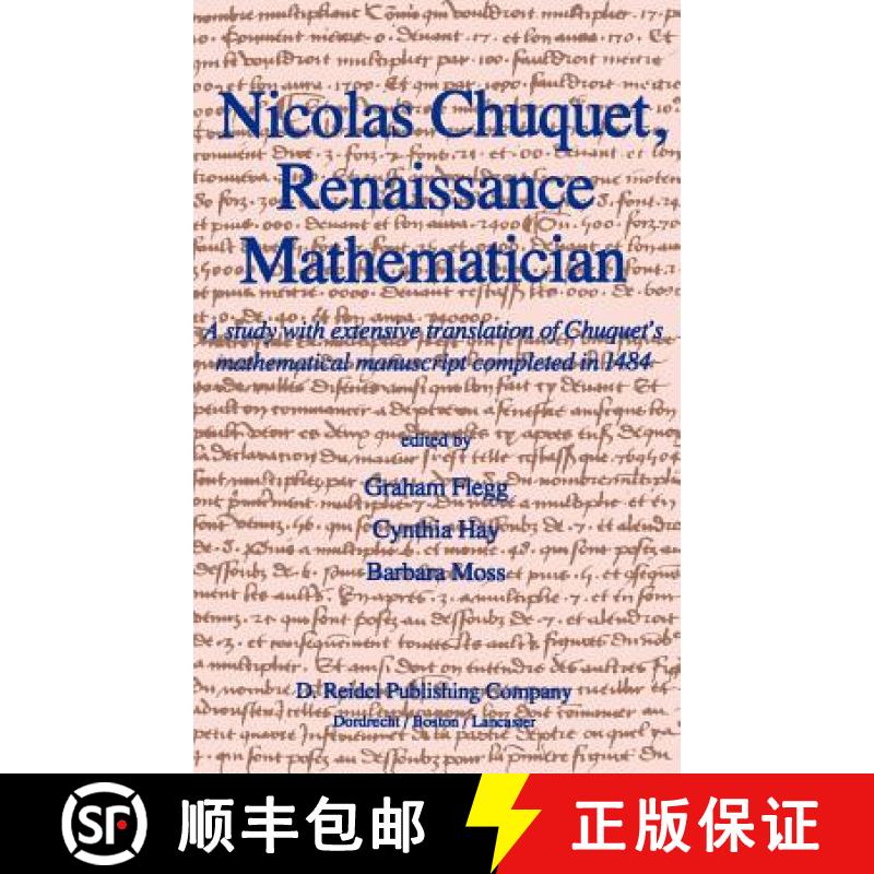 【3-4周达】Nicolas Chuquet, Renaissance Mathematician : A study with extensive translation of Chuquet... [9789027718723]