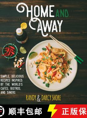 【3-4周达】Home and Away: Simple, Delicious Recipes Inspired by the World's Cafes, Bistros, and Diners [9781551526737]