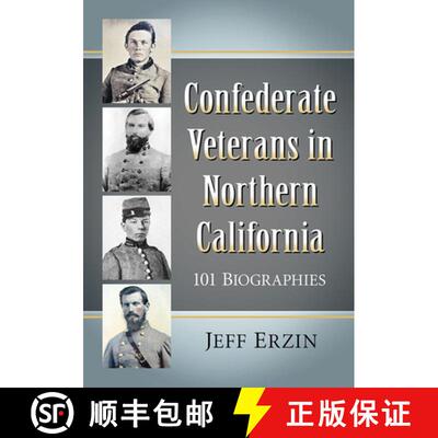 【3-4周达】Confederate Veterans in Northern California : 101 Biographies [9781476681030]