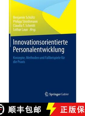 【3-4周达】Innovationsorientierte Personalentwicklung: Konzepte, Methoden Und Fallbeispiele Für Die ... [9783658025861]
