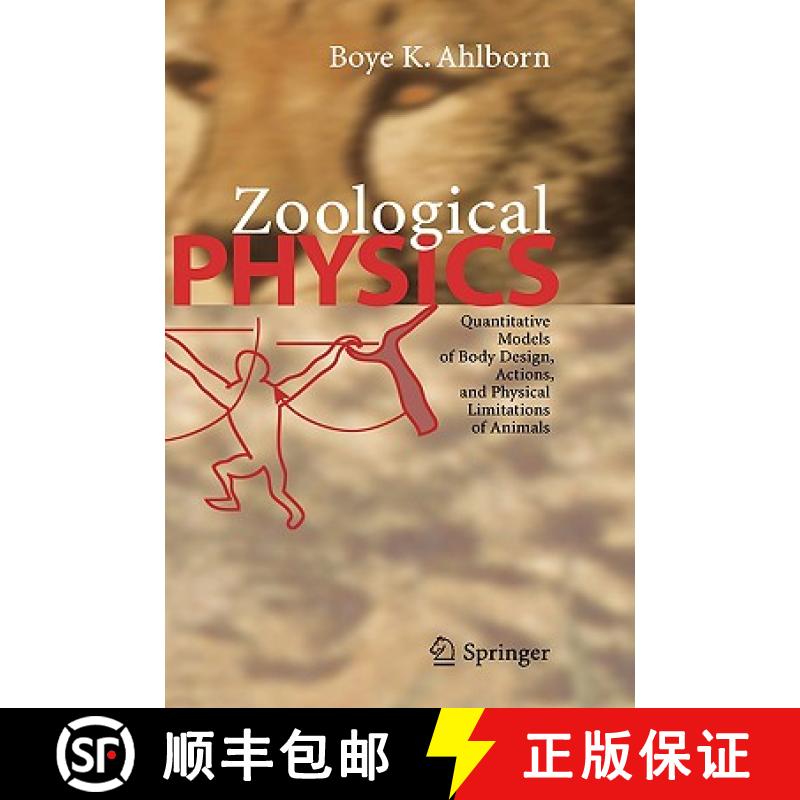 【4周达】Zoological Physics : Quantitative Models of Body Design, Actions, and Physical Limitations o... [9783540208464]