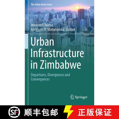 【3-4周达】Urban Infrastructure in Zimbabwe: Departures, Divergences and Convergences [9783031455704]