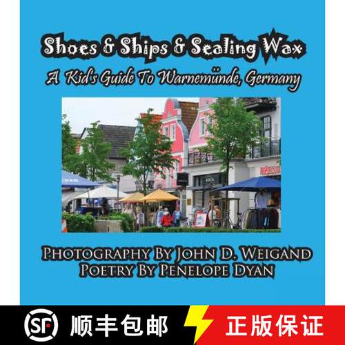 【3-4周达】Shoes & Ships & Sealing Wax---A Kids's Guide to Warnemunde, Germany [9781935630999]