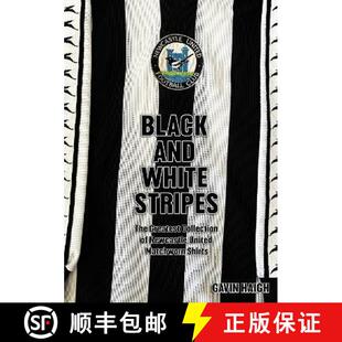 【3-4周达】Black and White Stripes: The Greatest Collection of Newcastle United Matchworn Shirts [9781739770518]