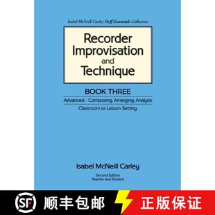 【3-4周达】Recorder Improvisation and Technique Book Three: Advanced - Composing, Arranging, Analysis [9780983654520]
