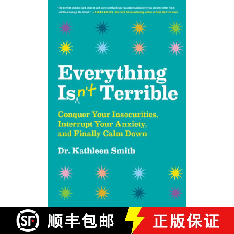 【3-4周达】Everything Isn't Terrible: Conquer Your Insecurities, Interrupt Your Anxiety, and Finally ... [9780316492539]