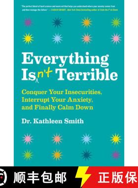 【3-4周达】Everything Isn't Terrible: Conquer Your Insecurities, Interrupt Your Anxiety, and Finally ... [9780316492539]