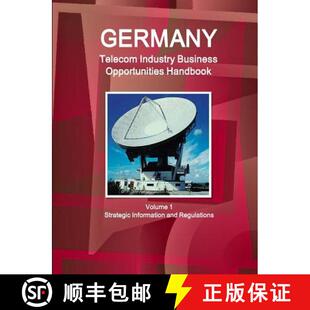 【3-4周达】Germany Telecom Industry Business Opportunities Handbook Volume 1 Strategic Information an... [9781329848108]