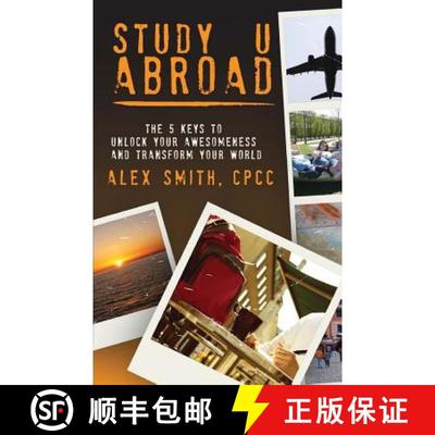【3-4周达】Study U Abroad: The 5 Keys to Unlock Your Awesomeness and Transform Your World [9780990760818]