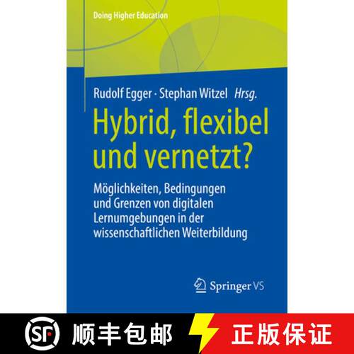 【3-4周达】Hybrid, flexibel und vernetzt? : Möglichkeiten, Bedingungen und Grenzen von digitalen Ler... [9783658372033]